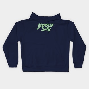 good day Kids Hoodie